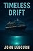Timeless Drift by John Lebourn