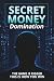 Secret Money Domination: St...
