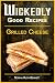 Wickedly Good Recipes - Gri...