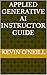 Applied Generative AI Instructor Guide