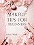 Makeup Tips for Beginners