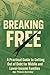 Breaking Free: A Practical ...