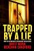 Trapped By A Lie: "Moms Who Lie" Mystery Thriller Series Book 3