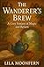 The Wanderer’s Brew by Lila Moonfern