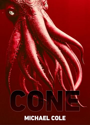 Cone: A Deep Sea Thriller (Kindle Edition)