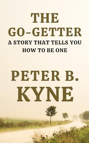 The Go-Getter: A Story That Tells You How To Be One