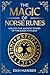 The Magic of Norse Runes: Unlock the Ancient Power of the Elder Futhark – A Guide to Reading and Casting Rune Stones for Divination, Spells, and Modern Witchcraft