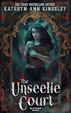 The Unseelie Court (Web of Shadows #2)
