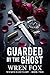 Guarded by the Ghost by Wren Fox