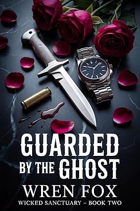 Guarded by the Ghost: A Grumpy Bodyguard Romance (Wicked Sanctuary Book 2)