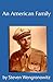 An American Family by Mr Steven Joseph Wengronowitz