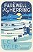Farewell My Herring (The Herring Mysteries, 11)