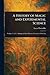 A History of Magic and Experimental Science