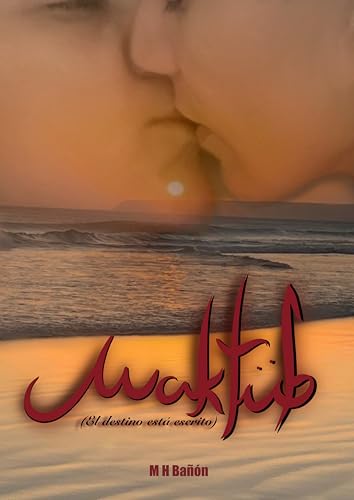El destino está escrito: Maktub (Spanish Edition)
