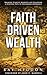 Faith Driven Wealth by Ray Higdon