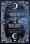 Give up the Night...