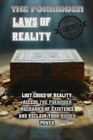 The Forbidden Laws of Reality by Kalen Junior