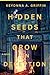 HIDDEN SEEDS THAT GROW IN DECEPTION by Keyonna A. Griffin