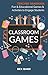 Classroom Games: Fun and Ed...