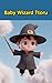 Baby Wizard Ttoru and the C...