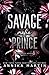 Savage Mafia Prince: A dark mafia suspense romance (Dangerous Royals)