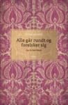 Alle går rundt og...