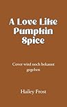 A Love Like Pumpk...