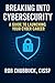 Breaking into Cybersecurity by Rob Chubbuck