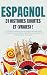 ESPAGNOL 31 Histoires courtes et Vraies: 31 histoires vraies niveau débutants et intermédiaires captivantes pour apprendre l'espagnol et améliorer son ... avec Lingo Facile !) (French Edition)