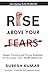 RISE ABOVE YOUR FEARS Break...
