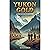 Yukon Gold: Experience the ...