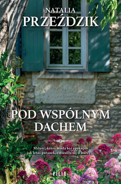 Pod wspólnym dachem (Historie galicyjskie, #2)