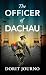 The Officer of Dachau: A gripping and unputdownable WW2 historical novel