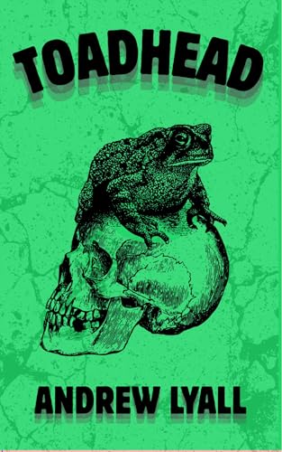 TOADHEAD: a horror story (Kindle Edition)