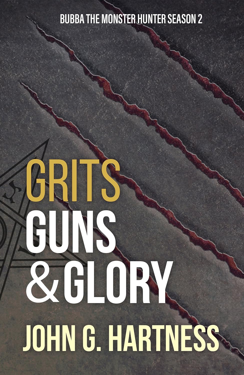Grits, Guns, & Glory (Bubba the Monster Hunter Season, #2)