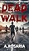 Dead Walk by A Rosaria