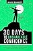 30 Days to Unshakeable Confidence by Miles Bennett