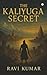 The Kaliyuga Secret by Ravi Kumar