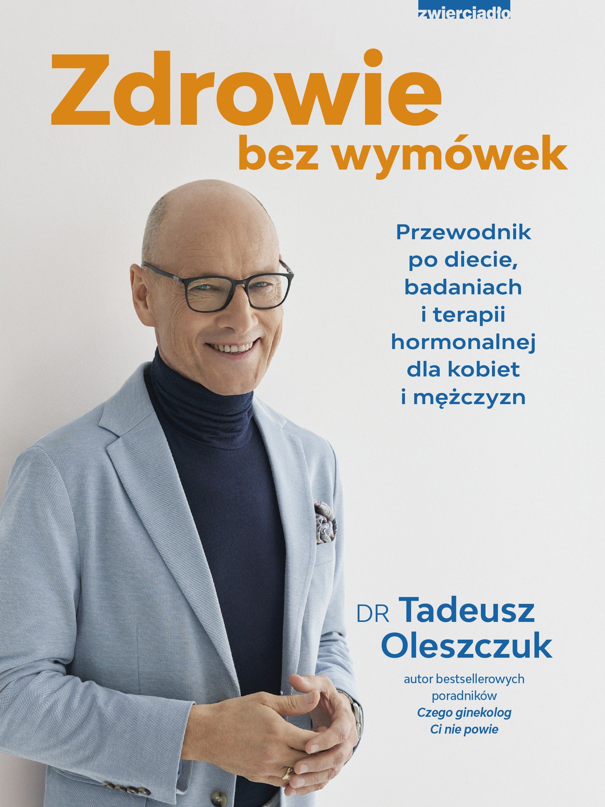 Zdrowie bez wymówek. Przewodnik po diecie, badaniach i terapii hormonalnej dla kobiet i mężczyzn (Paperback)