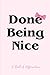 Done Being Nice: A Book of ...