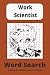Work Scientist Word Search ...