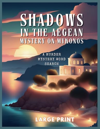 Murder Mystery Word Search: Mystery on Mykonos | Solve the Case at Villa Ariadne: A Thrilling Puzzle Book with 70 Brain-Teasing Word Searches, Clues, and Twists (Paperback)
