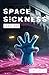 Space Sickness: Book One