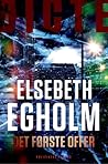 Det første offer by Elsebeth Egholm