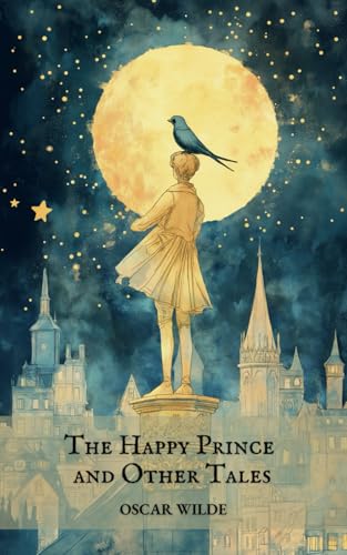 The Happy Prince and other Tales: Oscar Wilde Fairy Tales