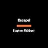 Escape!: A Novel