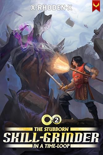 The Stubborn Skill-Grinder In a Time Loop 2: A LitRPG Adventure (Kindle Edition)
