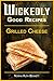 Wickedly Good Recipes - Gri...