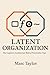 Latent Organization: Cognit...