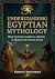 Understanding Egyptian Myth...